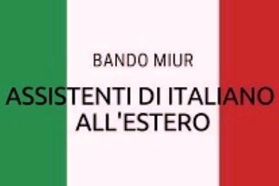 Avviso Miur per Assistenti "Lingua italiana" all’estero (laureati under 30) anno scolastico 2020/21. Scadenza domande 20 febbraio 2020